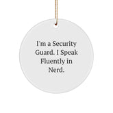 Security Guard Gifts from Friends, Funny Circle Ornament, 'I'm A Security Guard. I Speak Fluently In genius.' Quote, Christmas Unique Gifts for Men - Image 1